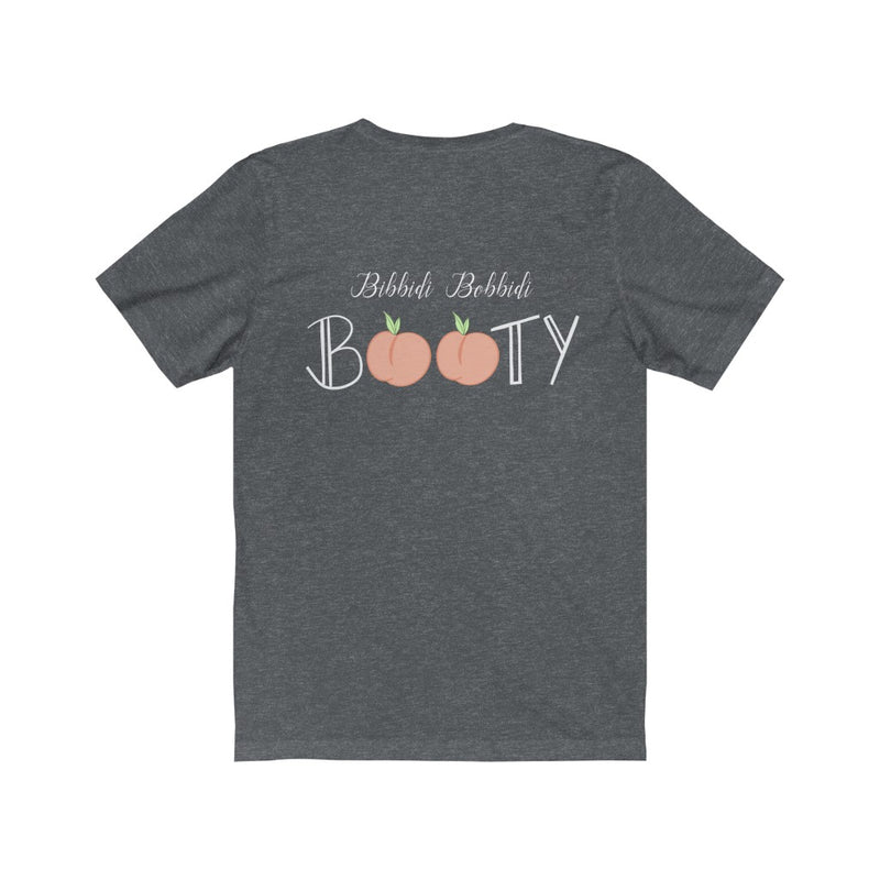 Bibbidi Bobbidi Booty Shirt