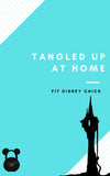 Tangled Up At-Home Workout Guide