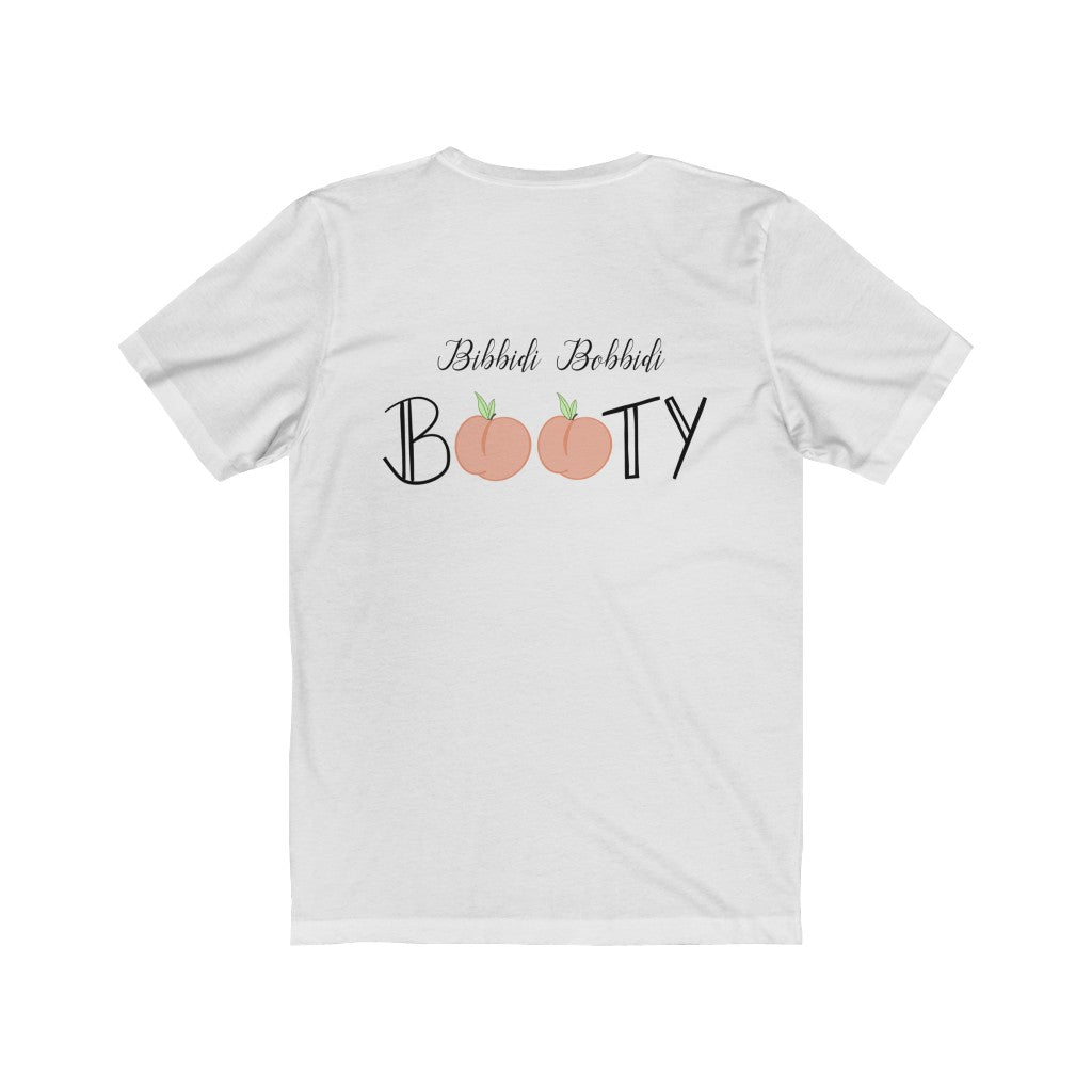 Bibbidi Bobbidi Booty Shirt